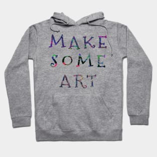 MAKE SOME ART Hoodie